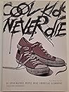 Cool Kids Never Die {Οι Επικίνδυνες Μέρες Μιας Εφηβείας Αιχμηρής} [Επετειακή Έκδοση]
