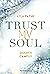 Trust My Soul - Golden-Campus-Trilogie, Band 3 (Prickelnde New-Adult-Romance auf der glamourösen Golden Isles Academy. Für alle Fans von KISS ME ONCE.) (German Edition)
