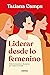 Liderar desde lo femenino by Tatiana Camps Liderar desde lo femenino by Tatiana Camps