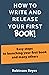 How to WRITE and RELEASE Yo...