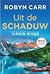 Uit de schaduw by Robyn Carr Uit de schaduw by Robyn Carr