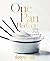 One Pan Perfect: Vers, snel, eenvoudig, verrukkelijk