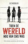 Toen de wereld nog van ons was. by Liz Kessler Toen de wereld nog van ons was. by Liz Kessler