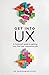 Get Into UX: A Foolproof Guide to Getting Your First User Experience Job