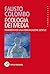 Ecologia dei media. Manifesto per una comunicazione gentile by Fausto Colombo