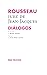 Rousseau, juez de Jean-Jacques: Diálogos