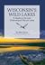 Wisconsin's Wild Lakes by John Bates