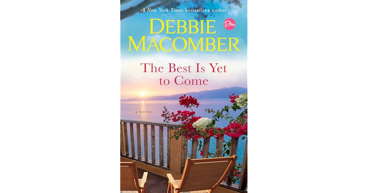 The Best Is Yet to Come by Debbie