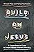 Build on Jesus: A Comprehensive Guide to Gospel-Based Children's Ministry