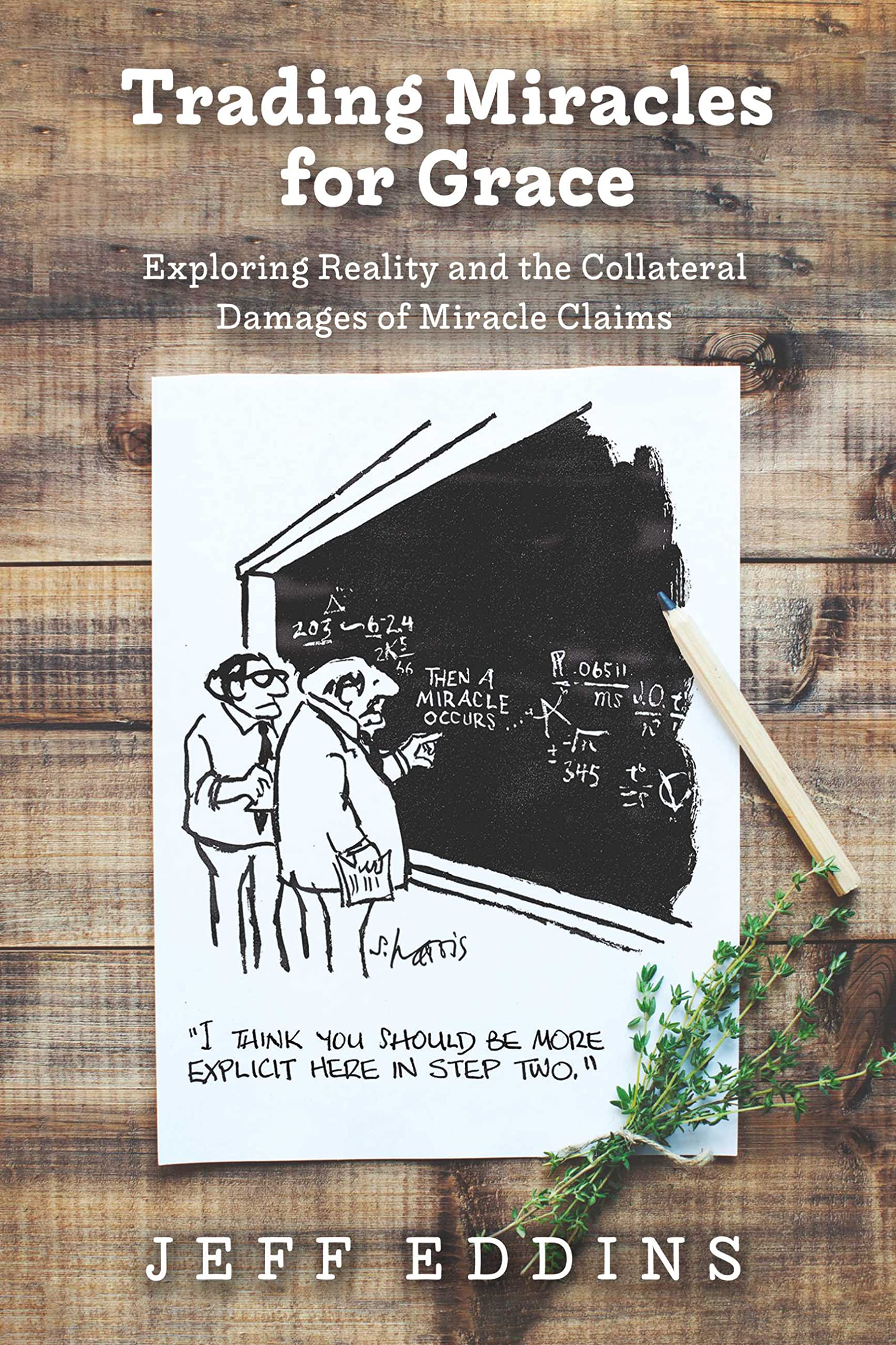 Trading Miracles for Grace: Exploring Reality and the Collateral Damages of Miracle Claims