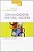 Comunicazione, cultura, società. L'approccio sociologico alla relazione comunicativa