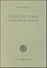 Fonti, miti, topoi: Cinque saggi su Garcilaso Fonti, miti, topoi: Cinque saggi su Garcilaso