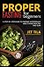 Proper fasting for beginners by Jet Tila