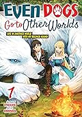 Even Dogs Go to Other Worlds: Life in Another World with My Beloved Hound, Vol. 1