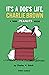It's a Dog's Life, Charlie Brown by Charles M. Schulz It's a Dog's Life, Charlie Brown by Charles M. Schulz
