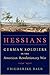 Hessians: German Soldiers i...