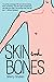 Skin and Bones