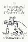 The elder femme and other stone writings