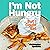 I'm Not Hungry But I Could Eat