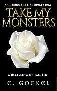 Take My Monsters: A Retelling of Tam Lin