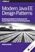Modern Java EE Design Patterns : Building Scalable Architecture for Sustainable Enterprise Development