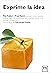 Exprime la idea (Acción Empresarial) by Pat Fallon