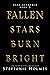 Fallen Stars Burn Bright by Steffanie Holmes