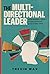 The Multi-Directional Leader: Responding Wisely to Challenges from Every Side