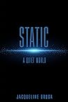 Static: A Quiet W...