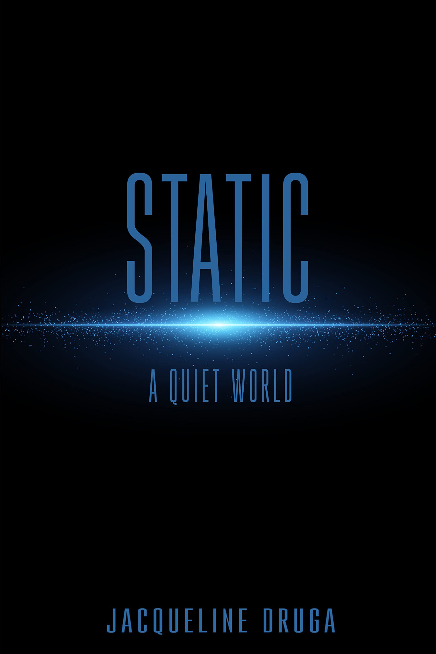 Static: A Quiet World (Kindle Edition)