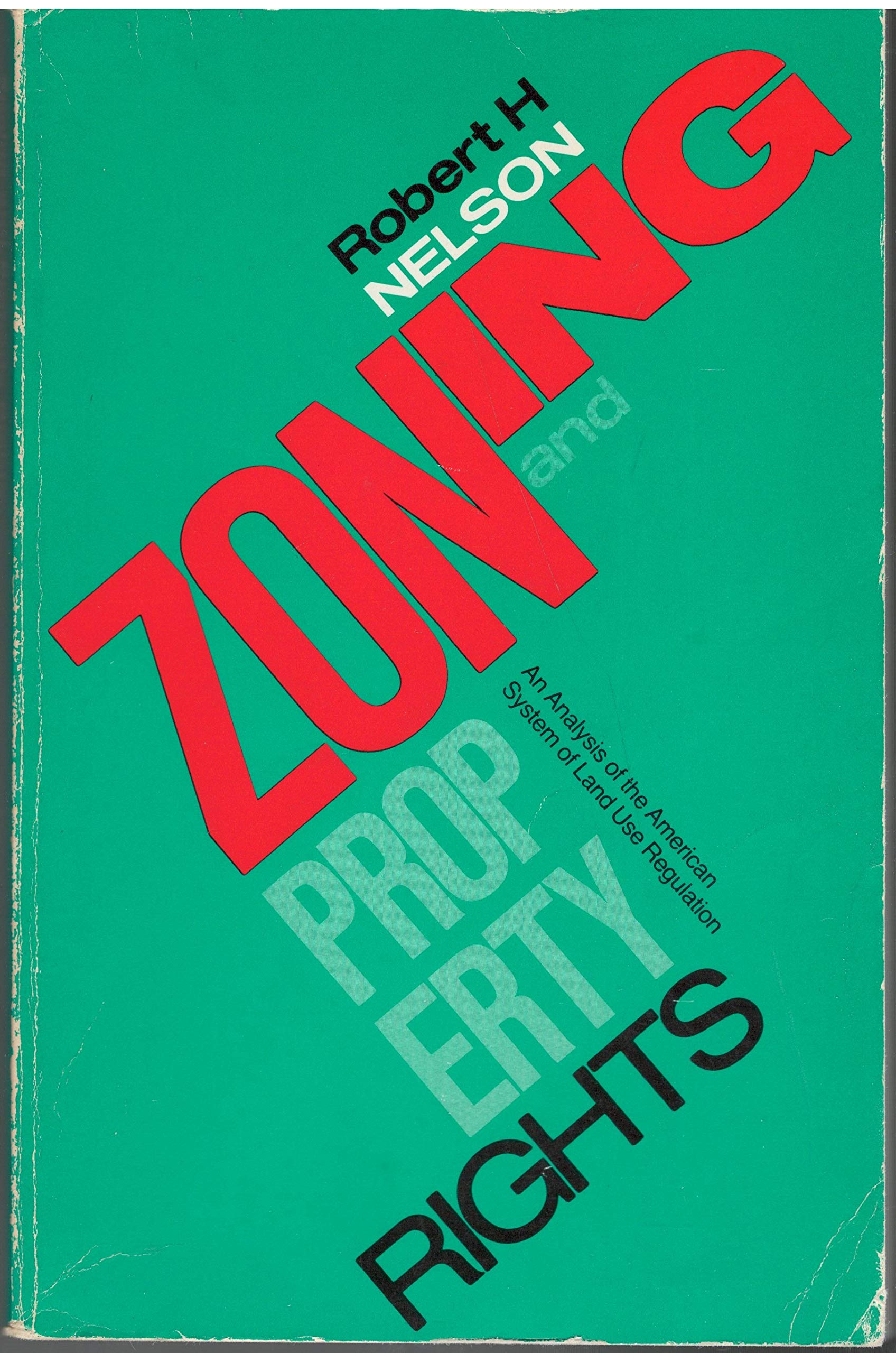 Zoning and property rights: An analysis of the American system of land-use regulation (Hardcover)
