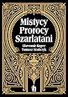 Mistycy. Prorocy....