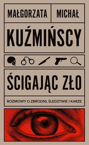 Ścigając zło. Rozmowy o zbrodni, śledztwie i karze (Paperback)