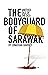 The Bodyguard of Sarawak (T...
