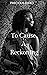 To Cause a Reckoning (To Ca...