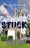 You Can’t Slay Stuck by Danyelle Scroggins