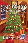 Snowed Under Murder by Kathryn   Long