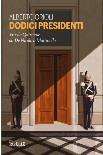 Dodici Presidenti: vite da Quirinale da De Nicola a Mattarella