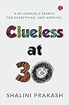 Clueless At 30: A...