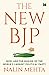 The New BJP: Modi and the Making of the World’s Largest Political Party
