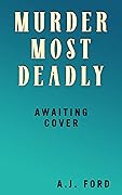 Murder Most Deadly