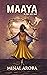 MAAYA : A TRYST WITH SELF: Discovering Self-Awareness and Inner Peace