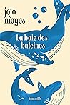La Baie des baleines by Jojo Moyes