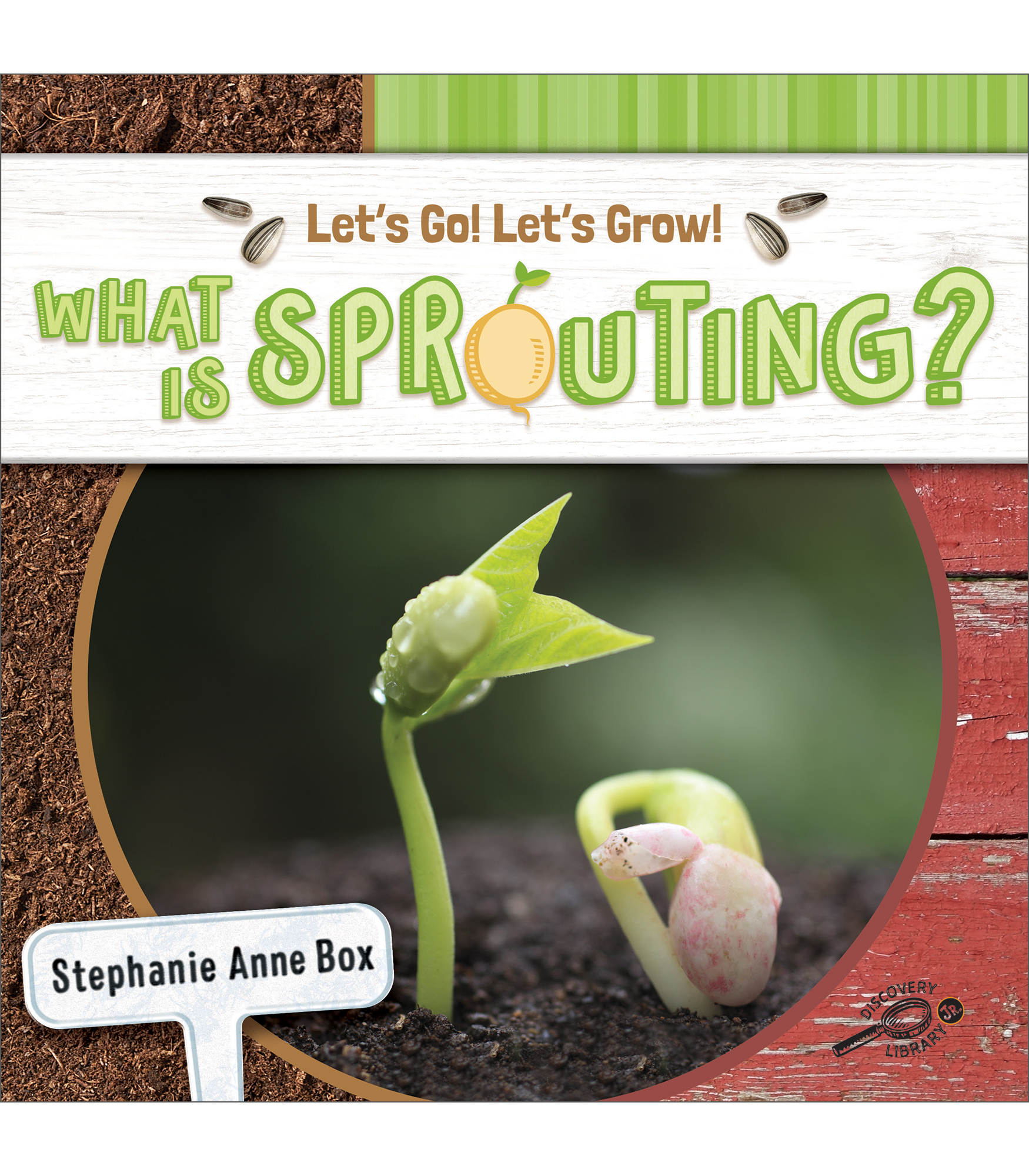 What Is Sprouting? Guided Reading Level I (Let’s Go! Let’s Grow!)