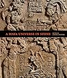 A Maya Universe in Stone by Stephen Houston