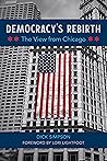 Democracy's Rebirth: The View from Chicago