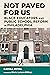 Not Paved for Us: Black Educators and Public School Reform in Philadelphia