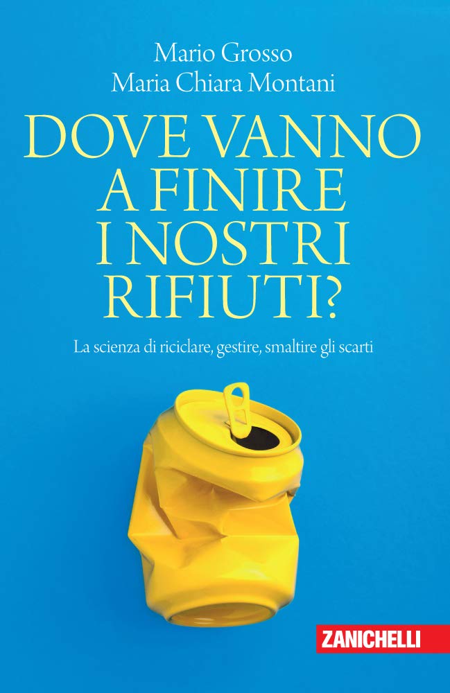 Dove vanno a finire i nostri rifiuti?: La scienza di riciclare, gestire, smaltire gli scarti (Chiavi di lettura Vol. 35) (Italian Edition)