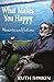 What Makes You Happy