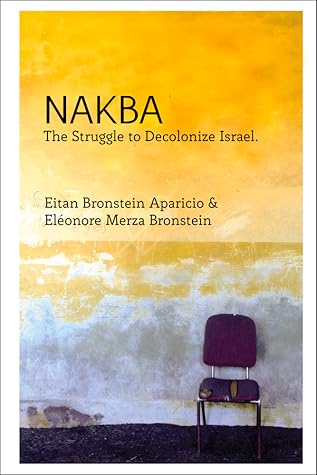 Nakba: The Struggle to Decolonise Israel